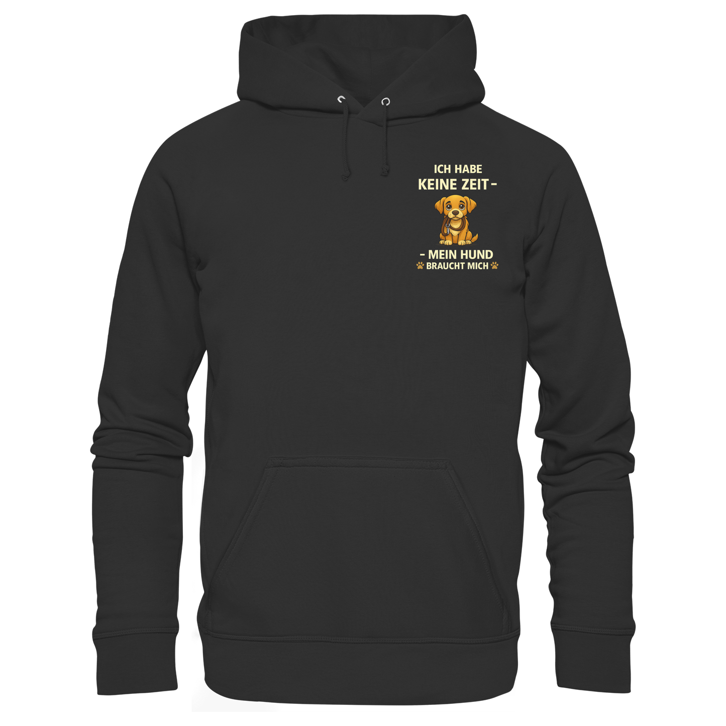 Premium Pfotenpoesie Unisex Hoodie Ich Habe Keine Zeit