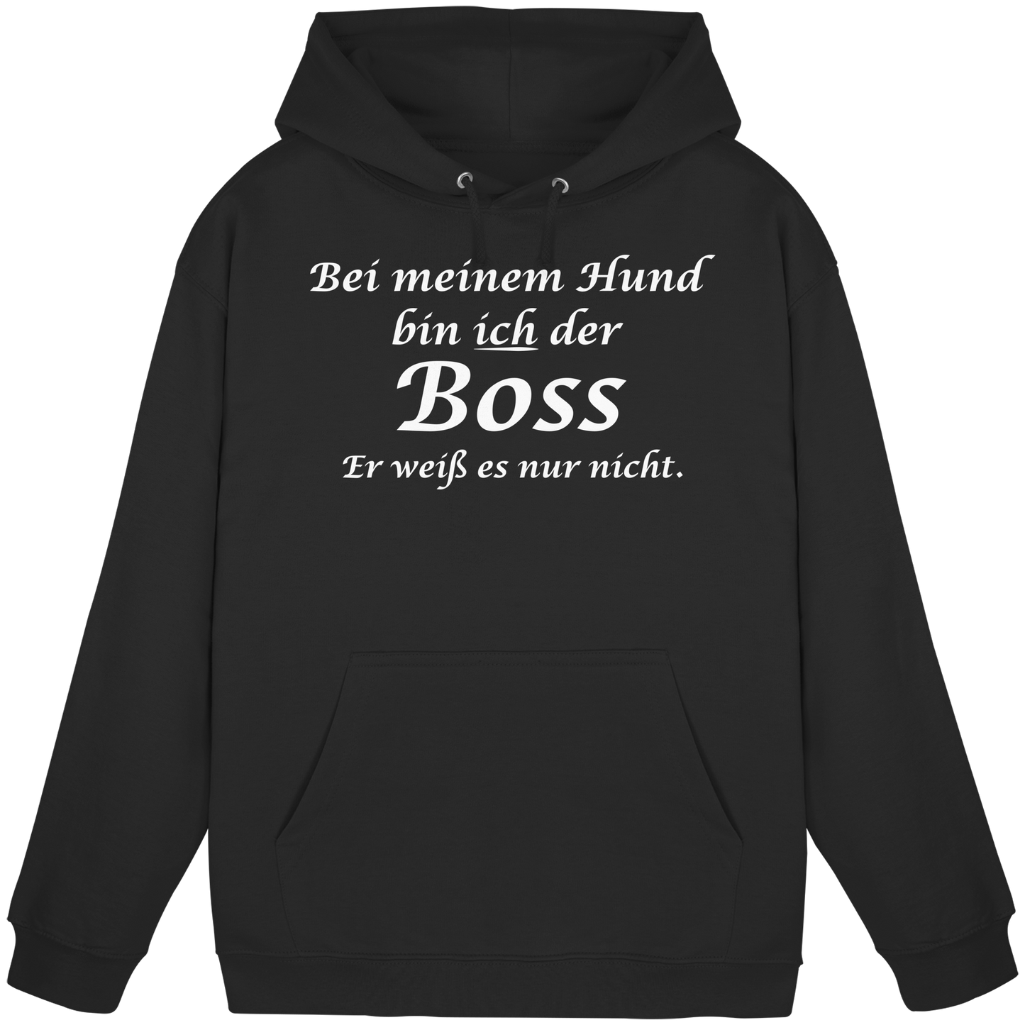 Bei Meinem Hund Bin Ich der Boss Unisex Hoodie
