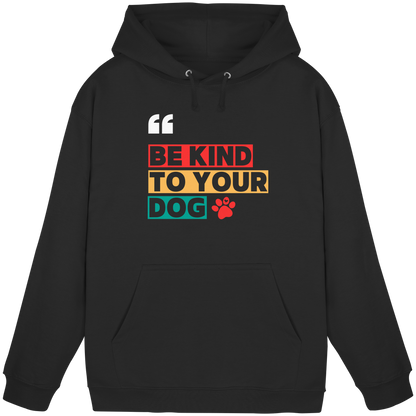 BE KIND TO YOUR DOG Premium Unisex Hoodie