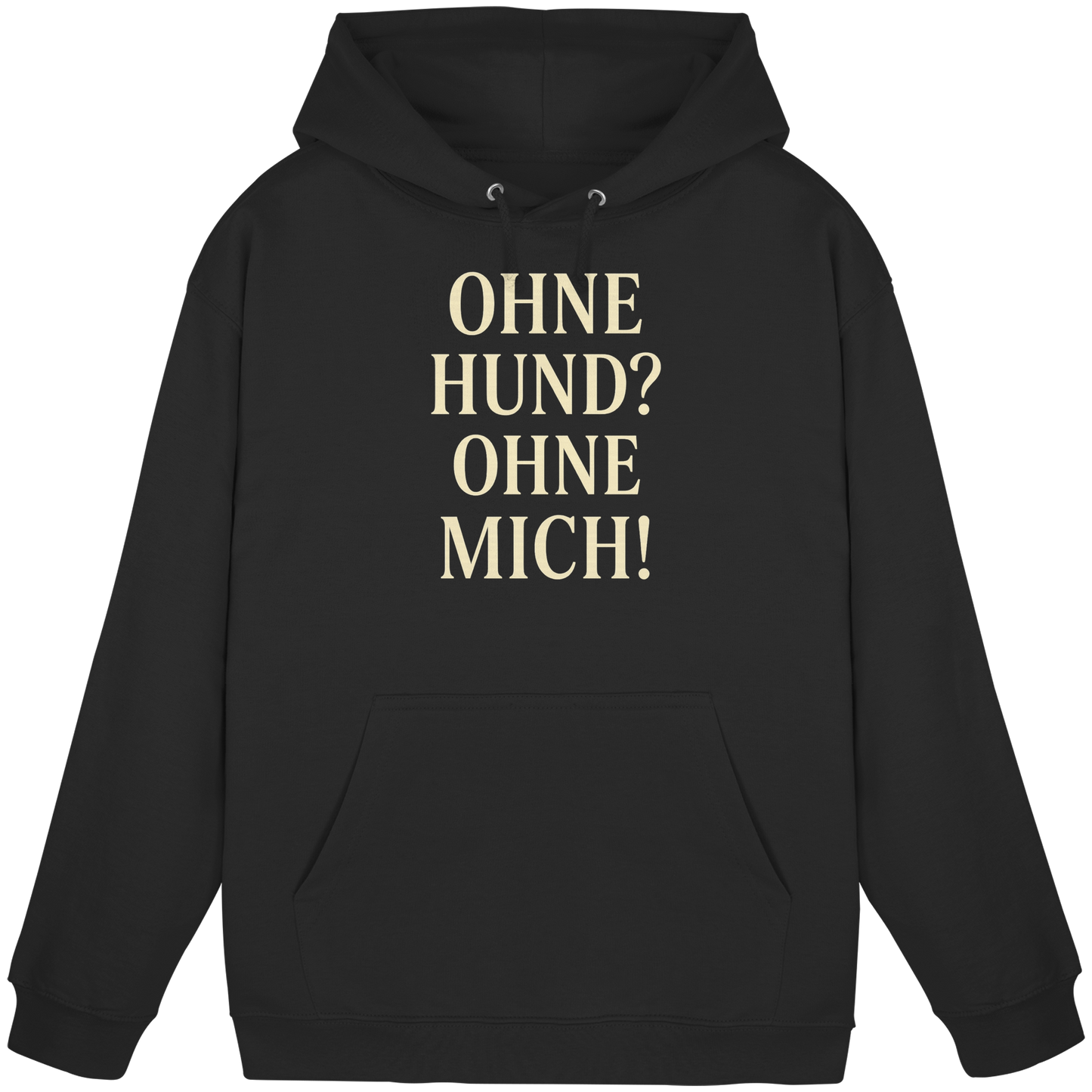 Premium Pfotenpoesie Unisex Hoodie Ohne Hund? Ohne mich