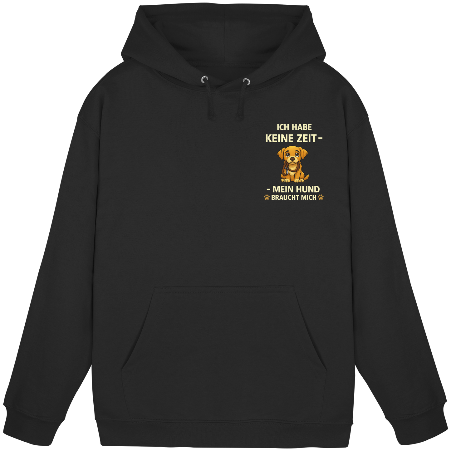 Premium Pfotenpoesie Unisex Hoodie Ich Habe Keine Zeit