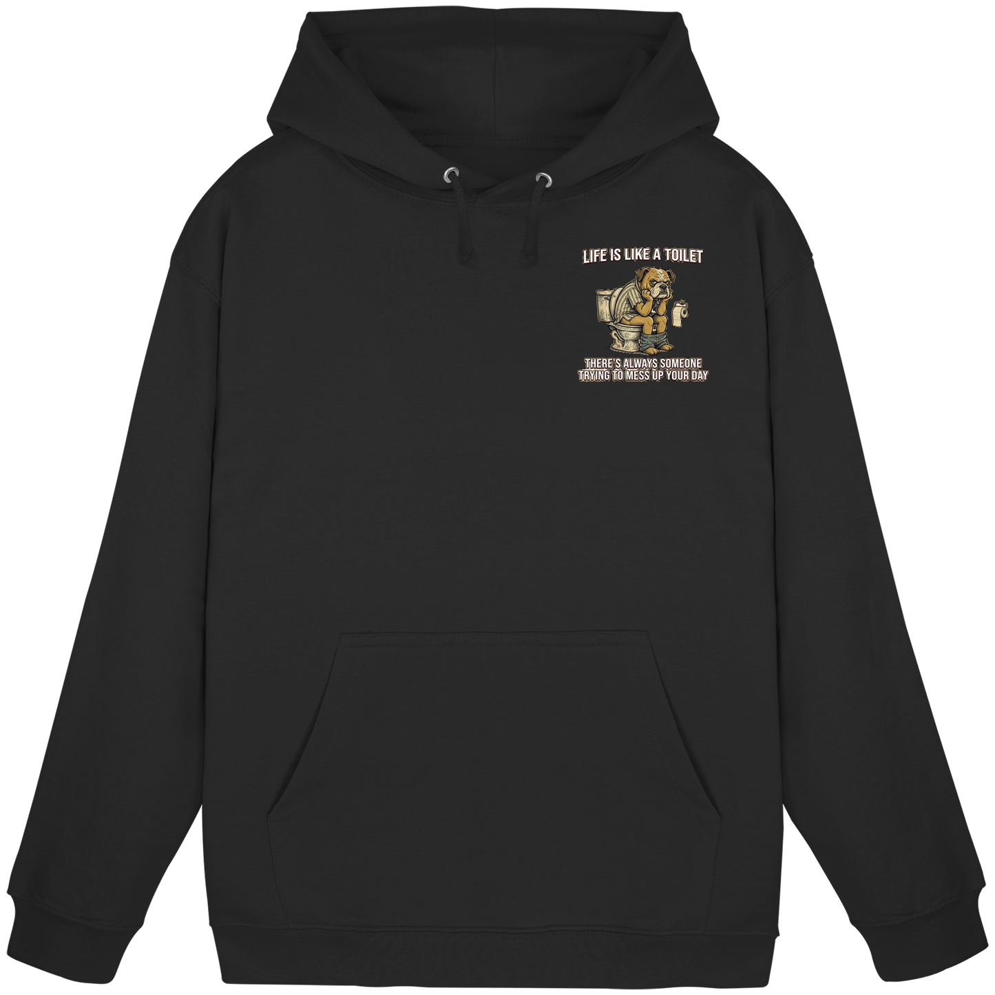Life is Like a Toilet Premium Unisex Hoodie