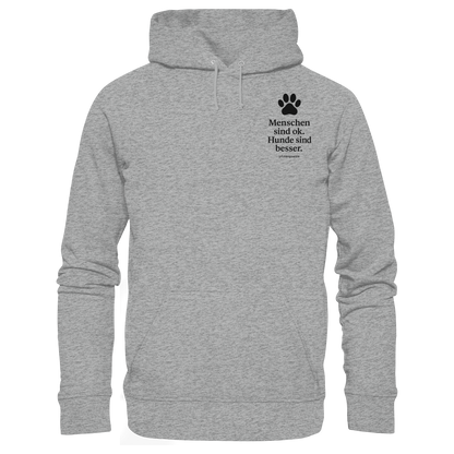 Menschen Sind Ok Hunde Sind Besser Premium Unisex Hoodie