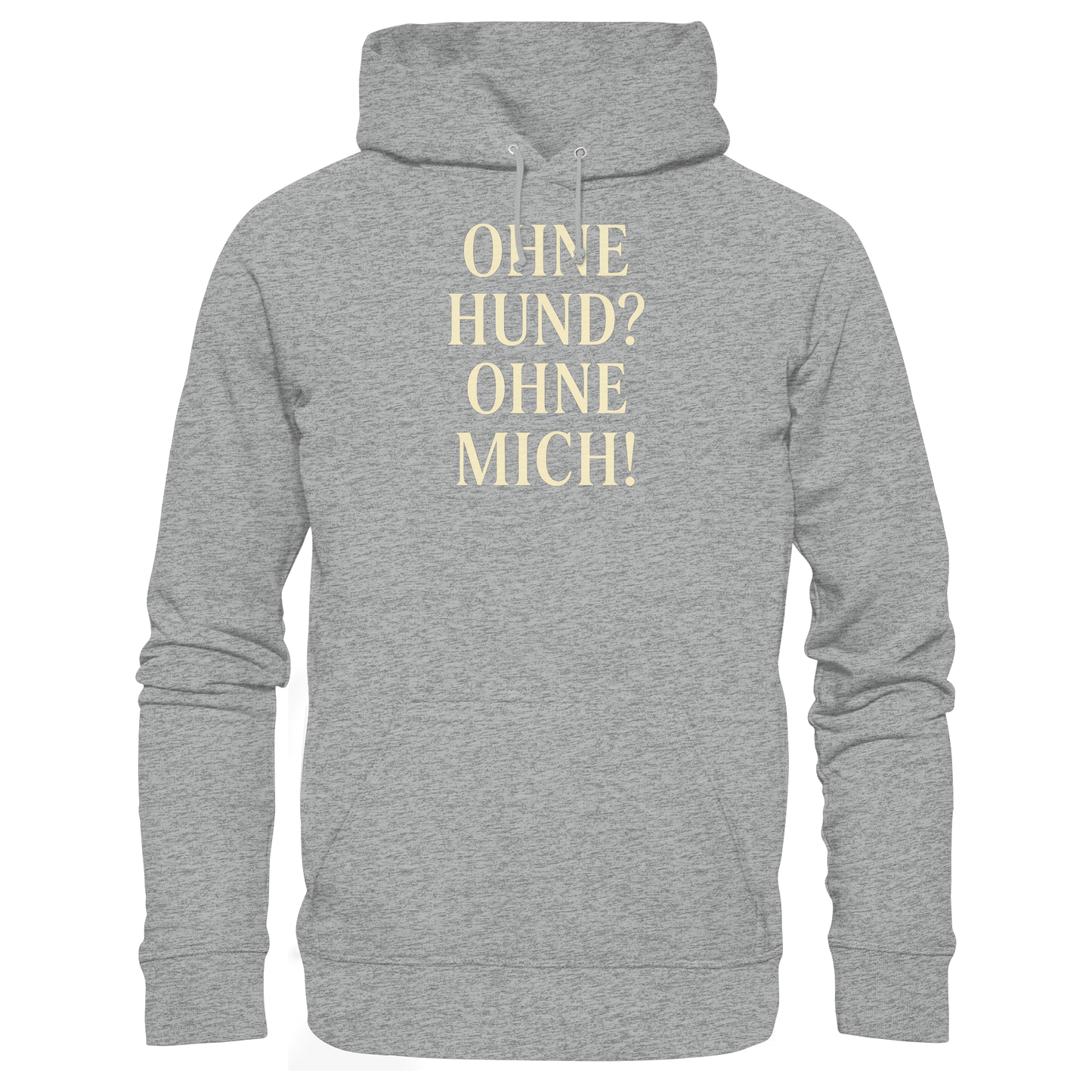 Premium Pfotenpoesie Unisex Hoodie Ohne Hund? Ohne mich