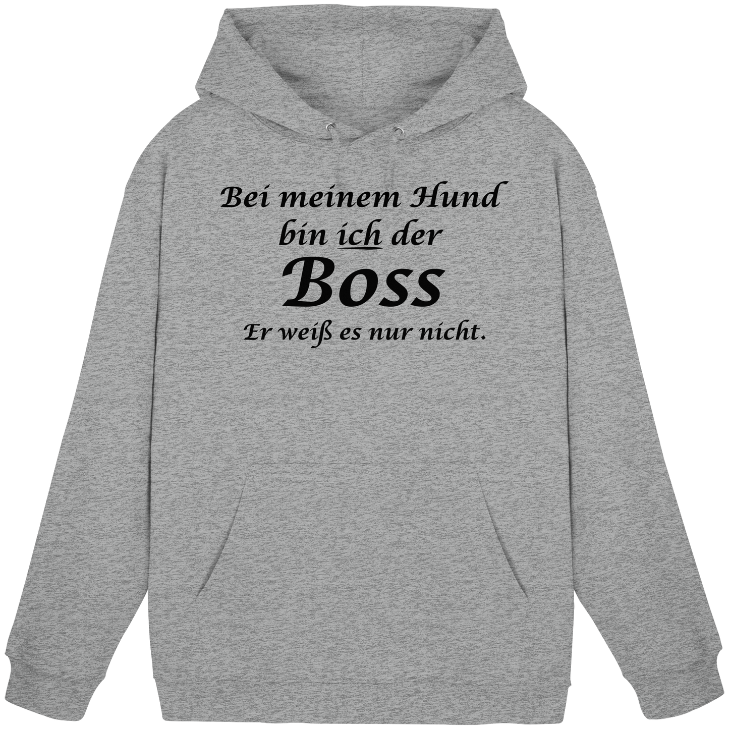 Bei Meinem Hund Bin Ich der Boss Unisex Hoodie