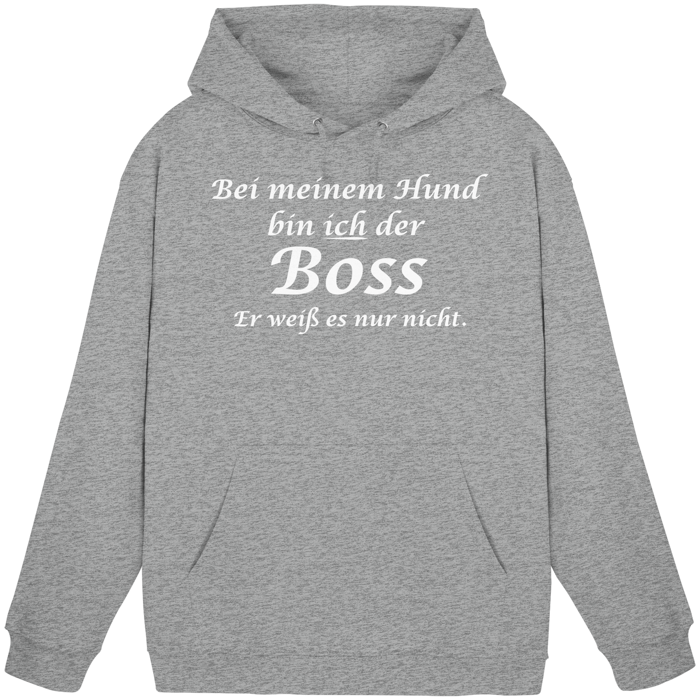 Bei Meinem Hund Bin Ich der Boss Unisex Hoodie