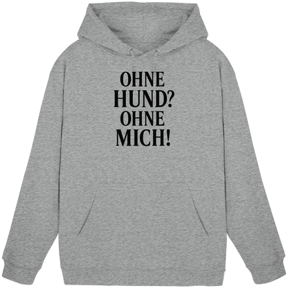 Ohne Hund? Ohne mich Premium Unisex Hoodie