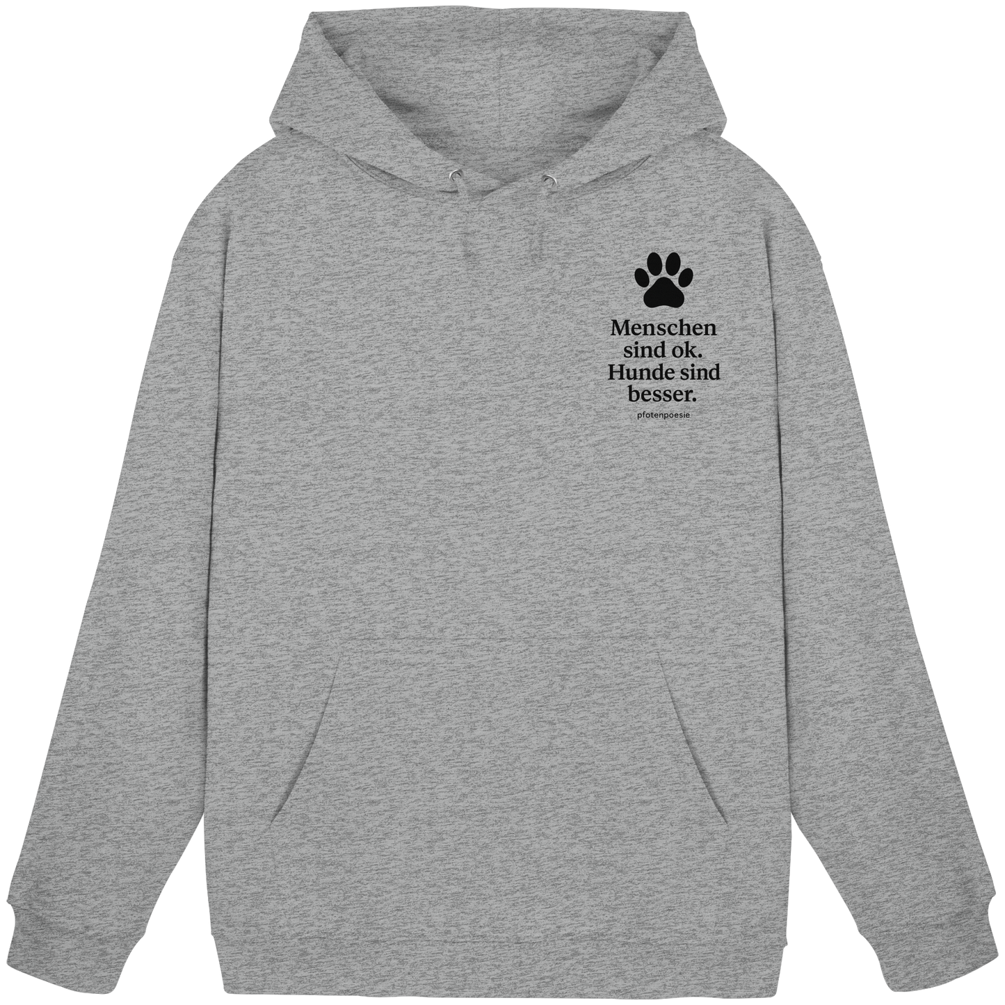 Menschen Sind Ok Hunde Sind Besser Premium Unisex Hoodie