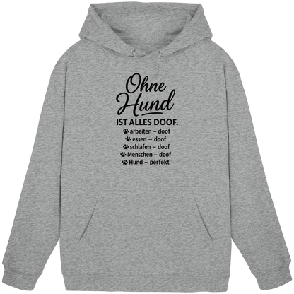 Ohne Hund ist alles doof Premium Unisex Hoodie