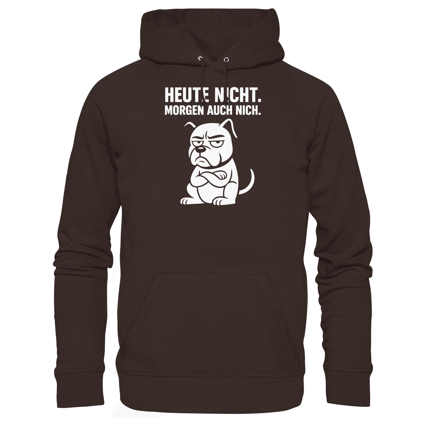 Premium Pfotenpoesie  Unisex Hoodie Heute Nicht Morgen Auch Nich