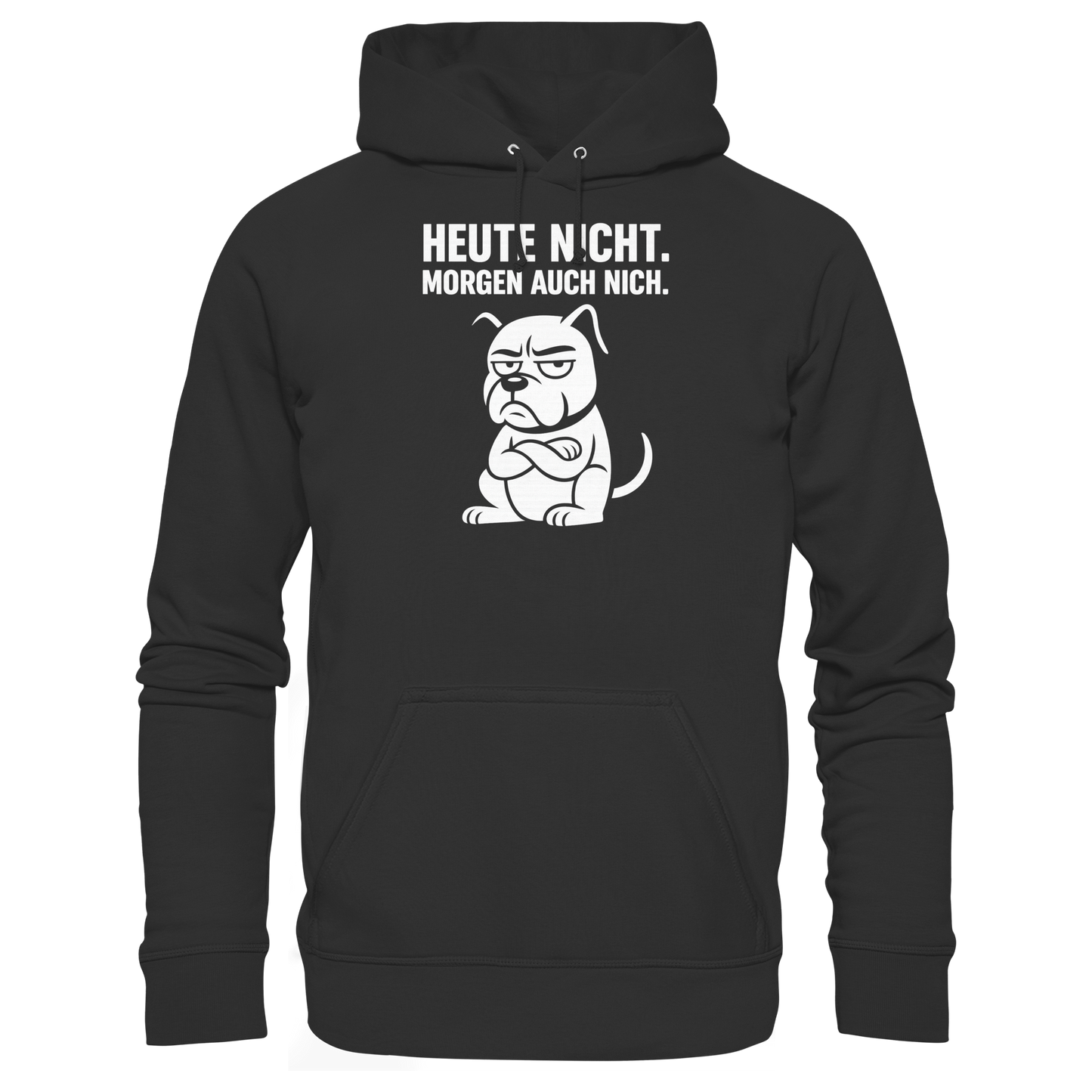 Premium Pfotenpoesie  Unisex Hoodie Heute Nicht Morgen Auch Nich