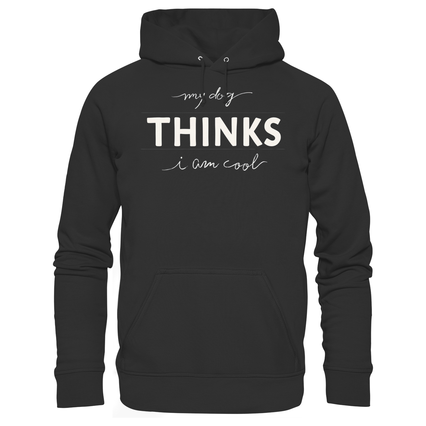 Premium Pfotenpoesie Hoodie My Dog Thinks I am Cool