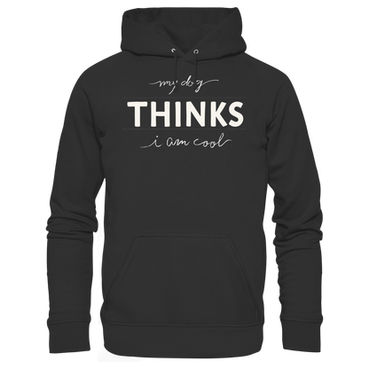 My Dog Thinks I am Cool Premium Unisex Hoodie