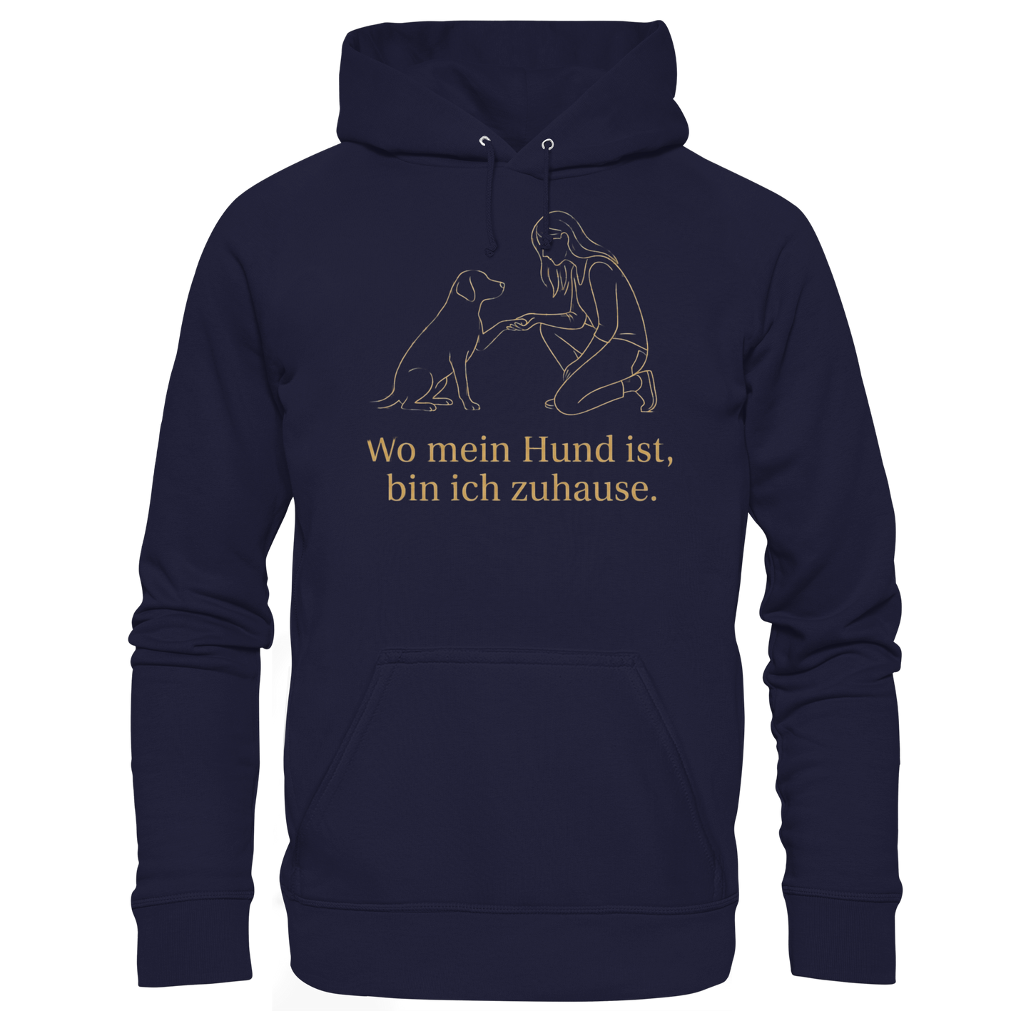 Premium Pfotenpoesie  Unisex Hoodie Wo Mein Hund Ist bin Ich Zuhause