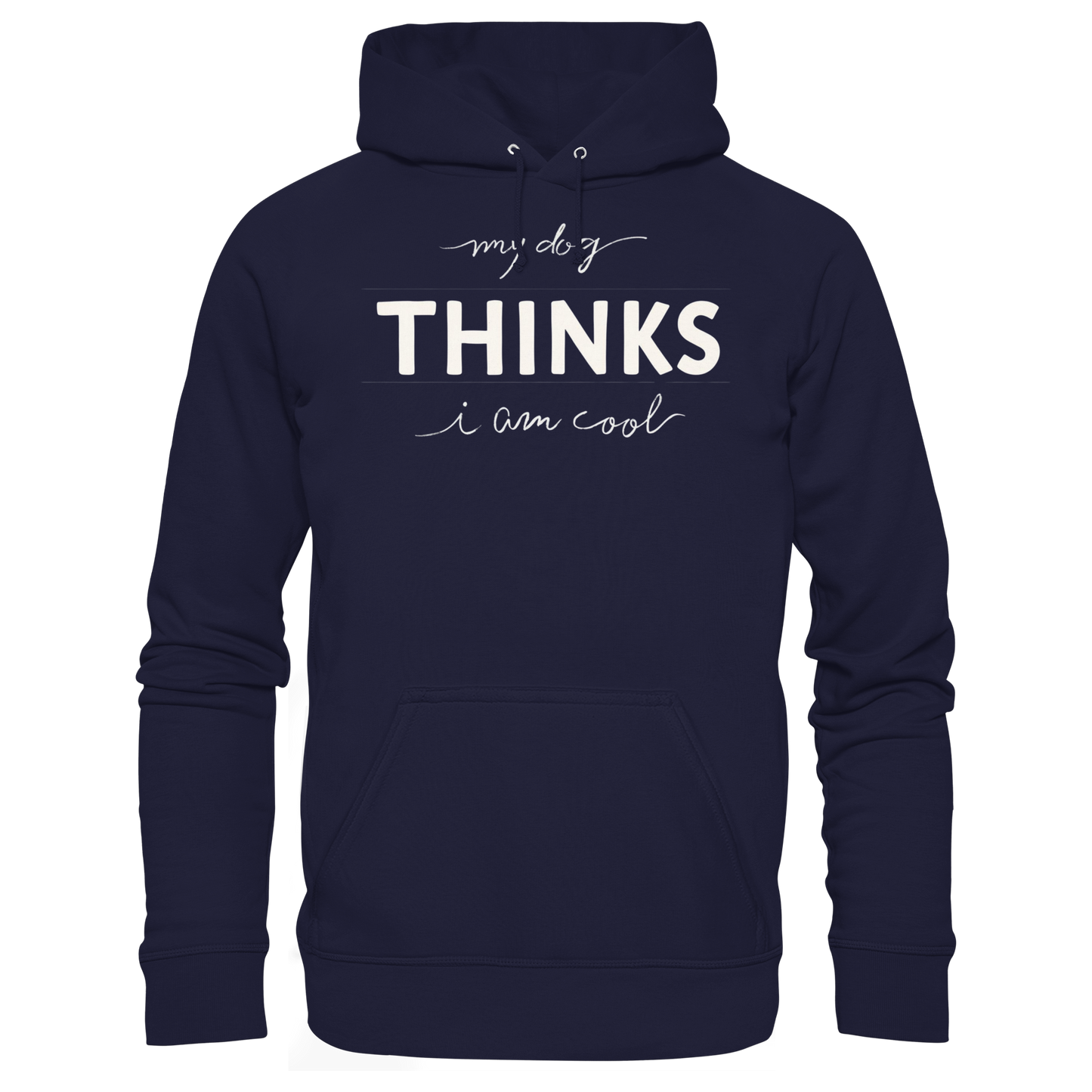 Premium Pfotenpoesie Hoodie My Dog Thinks I am Cool