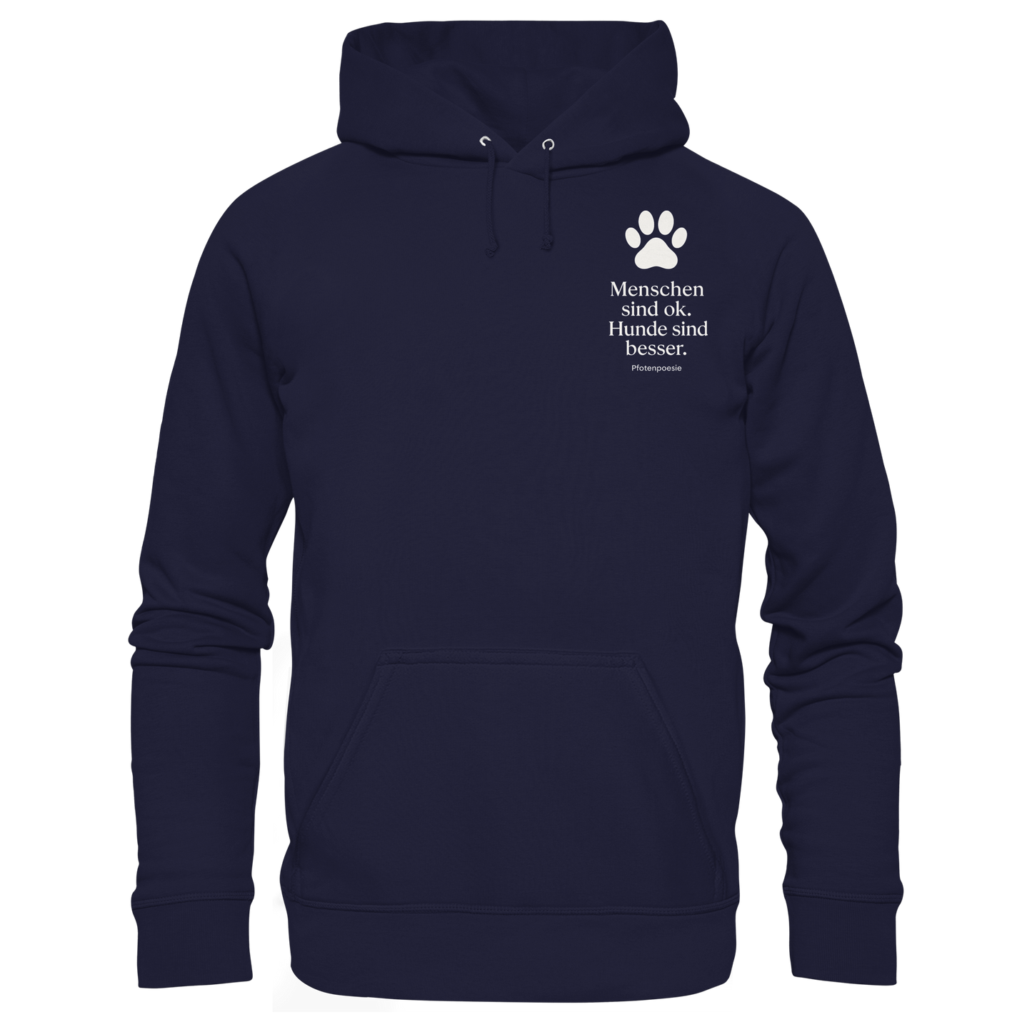 Menschen Sind Ok Hunde Sind Besser Premium Unisex Hoodie