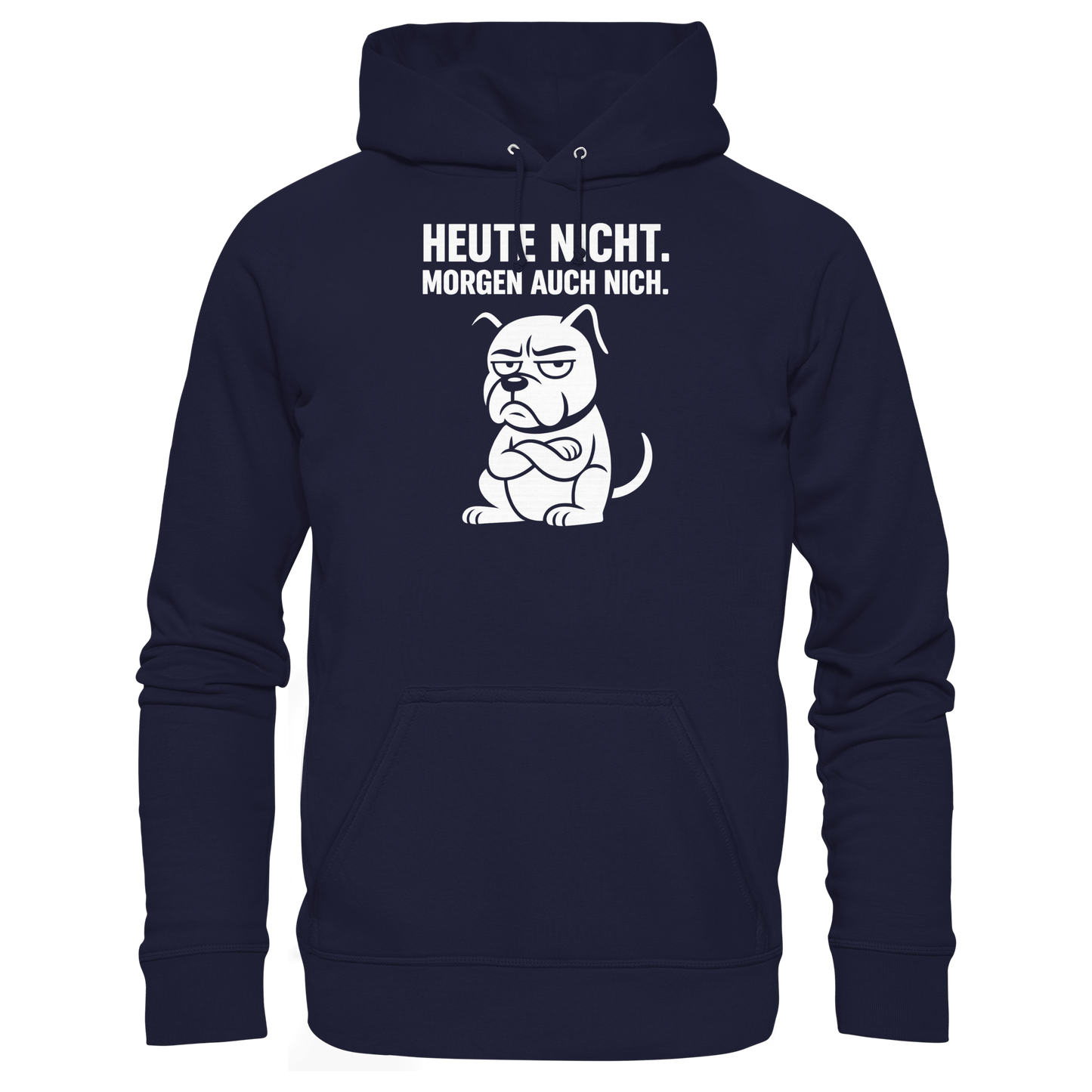 Premium Pfotenpoesie  Unisex Hoodie Heute Nicht Morgen Auch Nich
