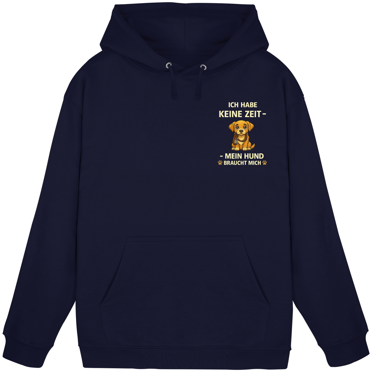 Premium Pfotenpoesie Unisex Hoodie Ich Habe Keine Zeit