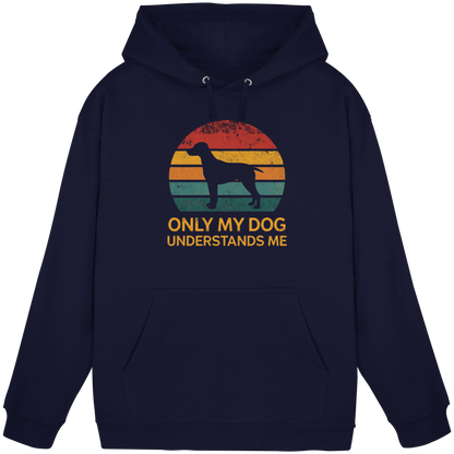 Only My Dog Understands Me Premium Unisex Hoodie
