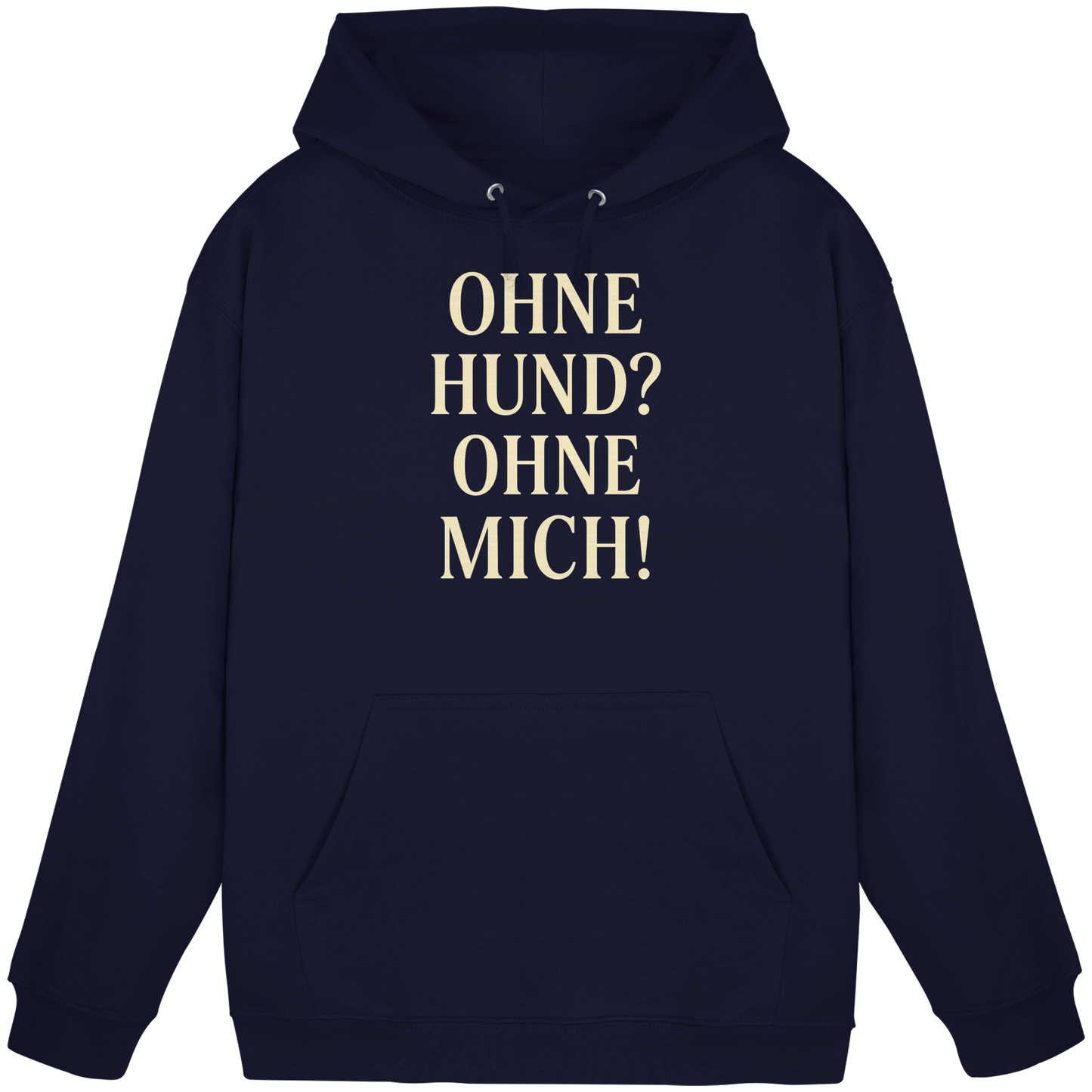 Premium Pfotenpoesie Unisex Hoodie Ohne Hund? Ohne mich