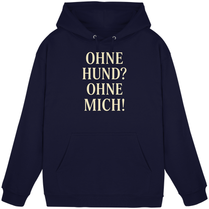Ohne Hund? Ohne mich Premium Unisex Hoodie