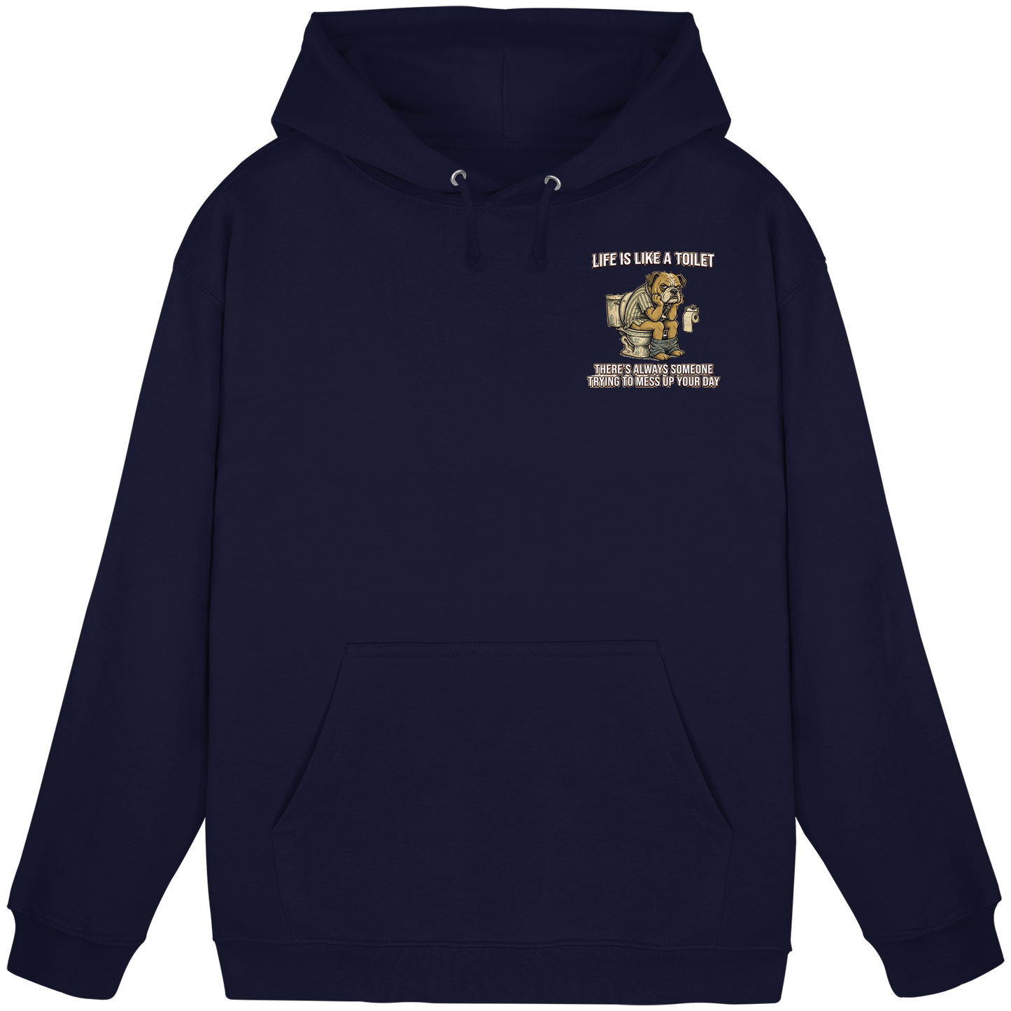 Life is Like a Toilet Premium Unisex Hoodie