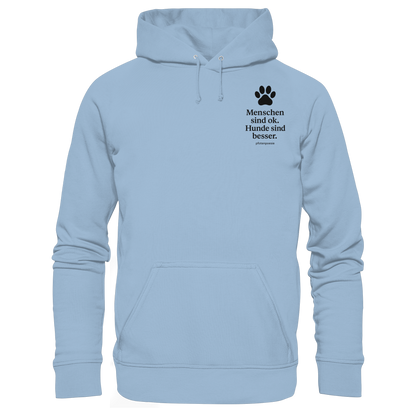 Menschen Sind Ok Hunde Sind Besser Premium Unisex Hoodie