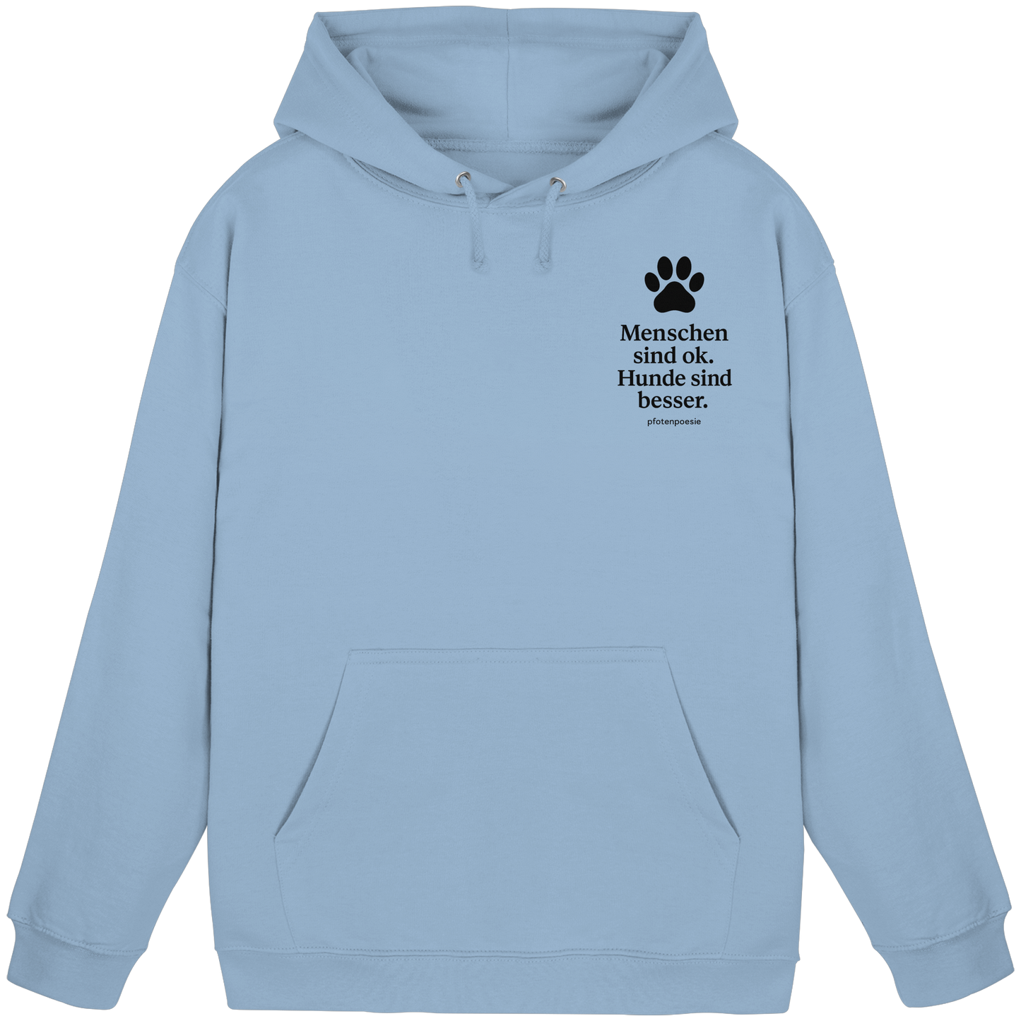 Menschen Sind Ok Hunde Sind Besser Premium Unisex Hoodie