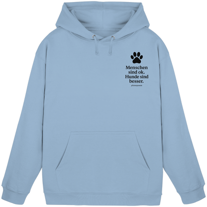 Menschen Sind Ok Hunde Sind Besser Premium Unisex Hoodie