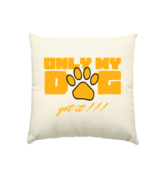 Premium Pfotenpoesie Kissen Only my dog