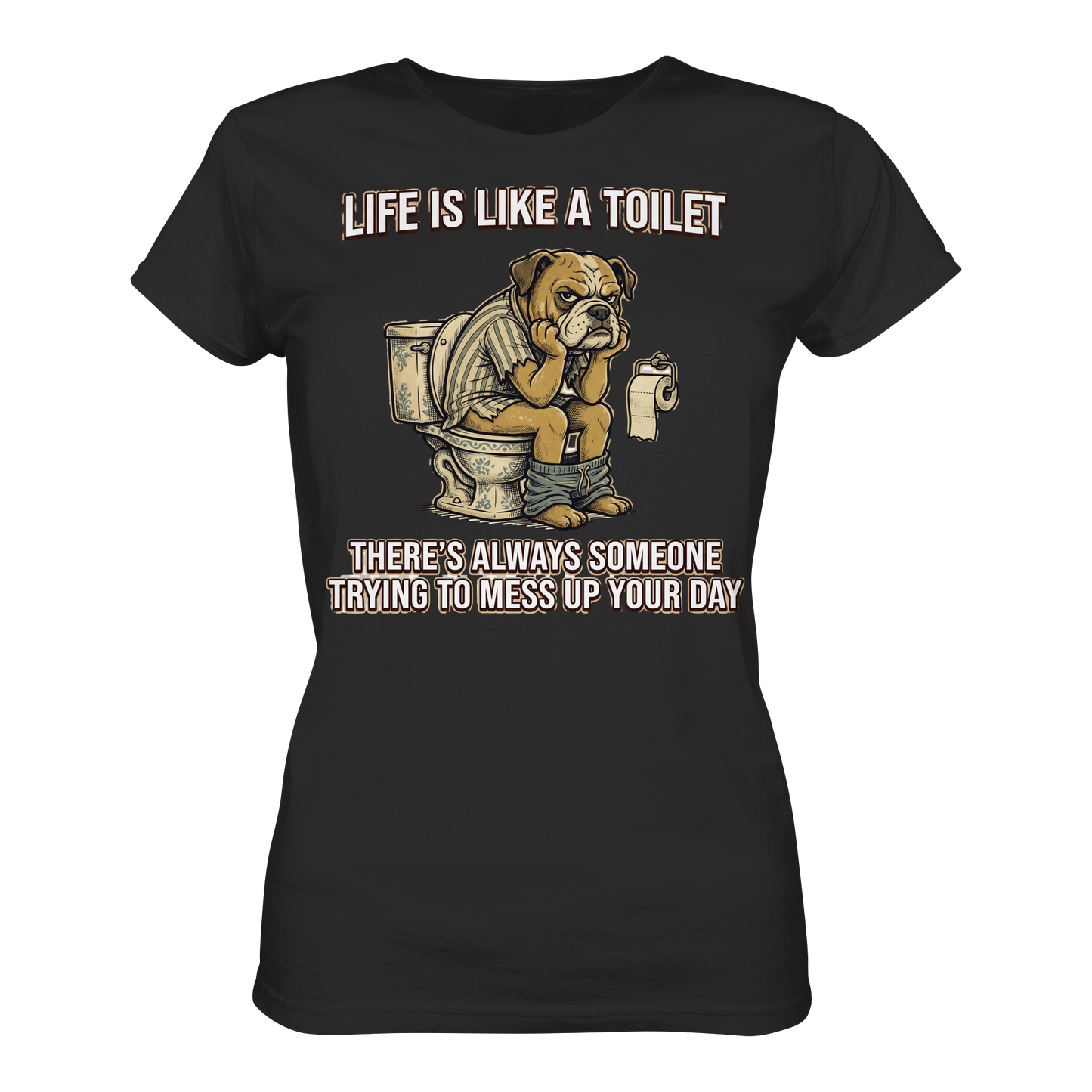 Premium Pfotenpoesie Shirt Life is Like a Toilet