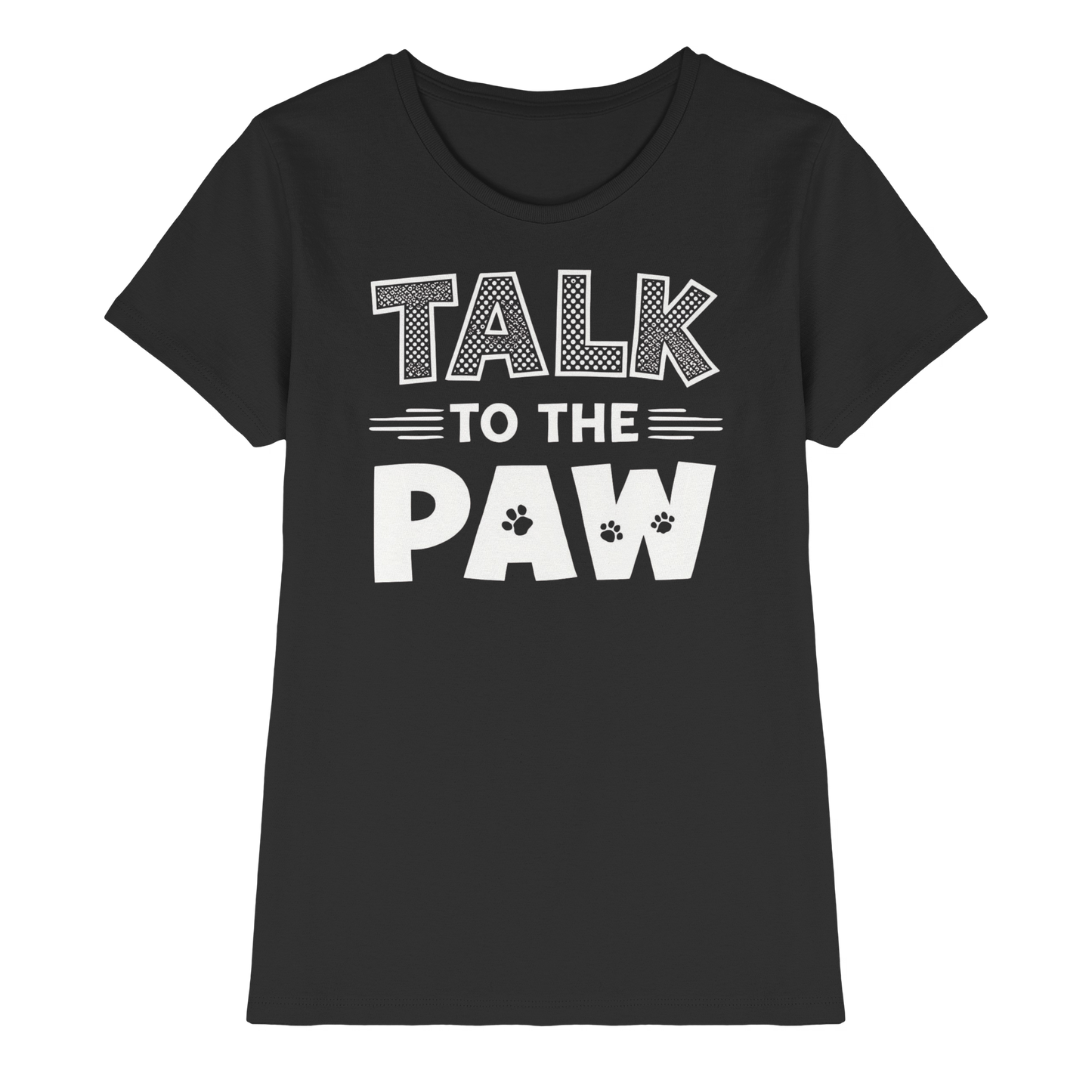 Premium Pfotenpoesie Shirt Talk To The Paw