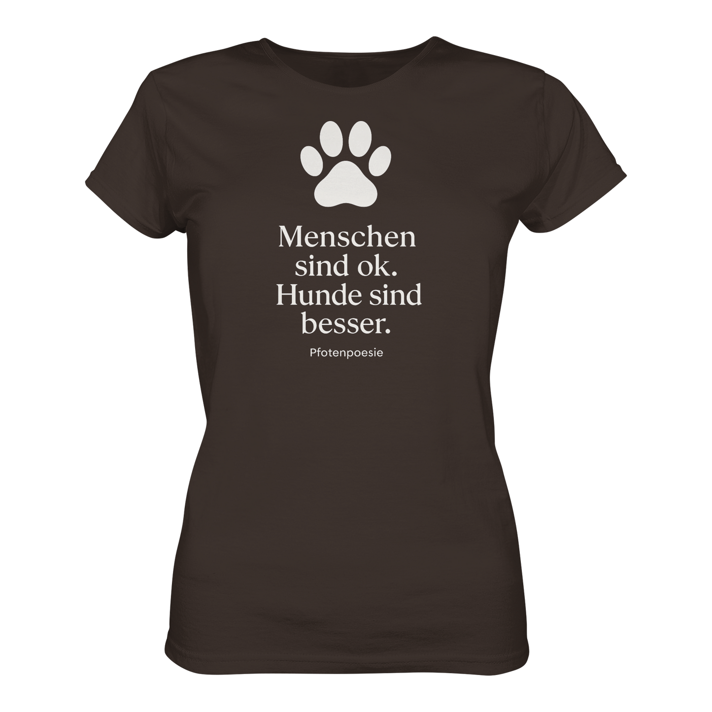 Premium Pfotenpoesie Shirt Menschen Sind Gut Hunde Sind Besser