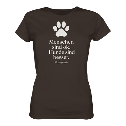 Menschen Sind Gut Hunde Sind Besser Premium Damen Shirt  Pfotenpoesie