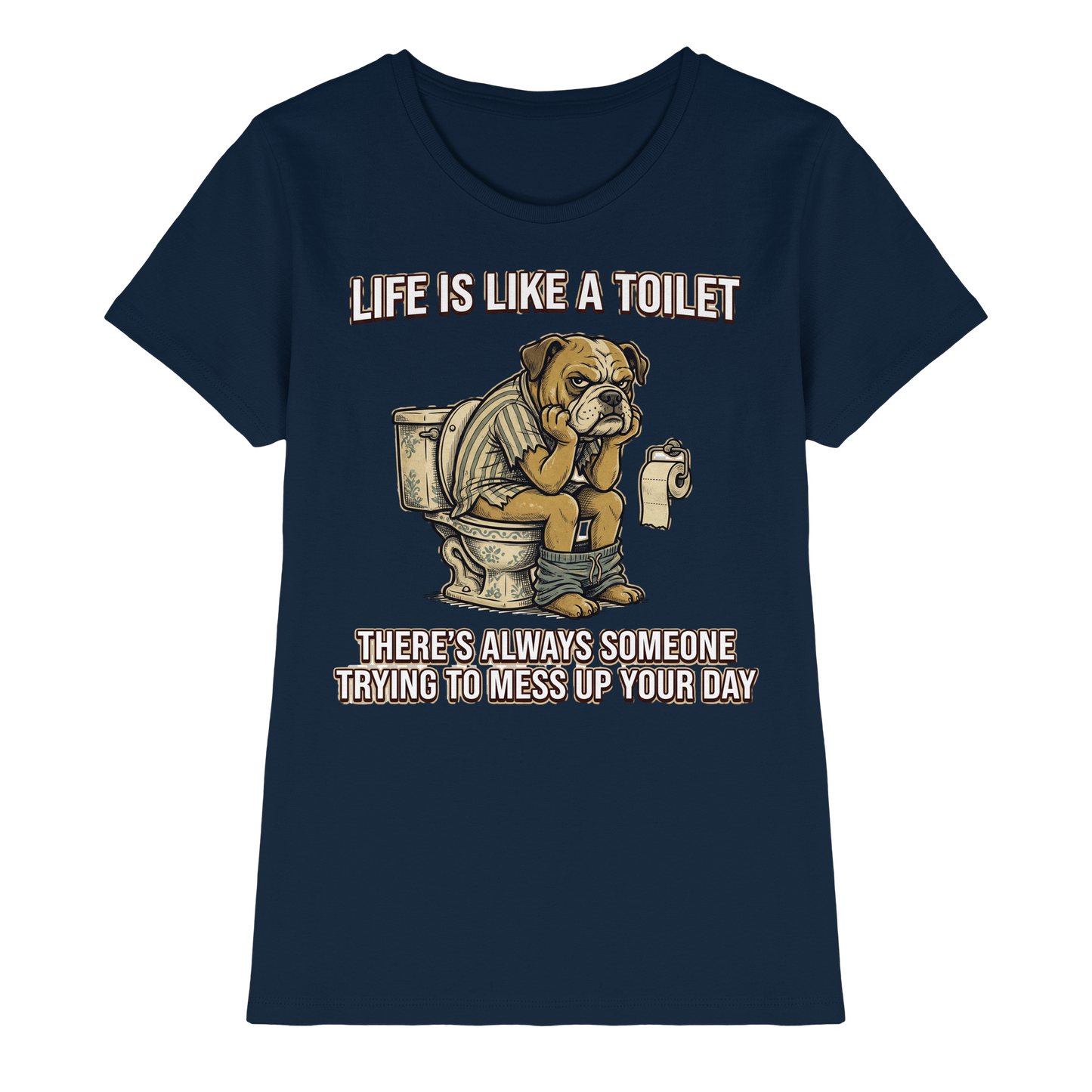 Premium Pfotenpoesie Shirt Life is Like a Toilet