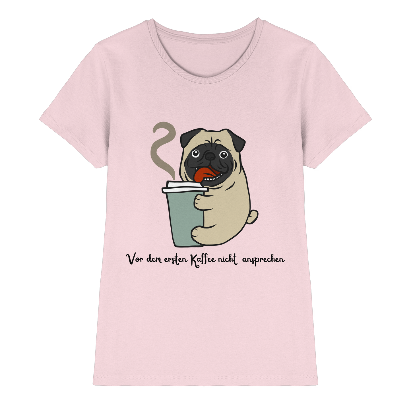 Premium Pfotenpoesie Shirt Vor dem ersten Kaffee  nicht ansprechen