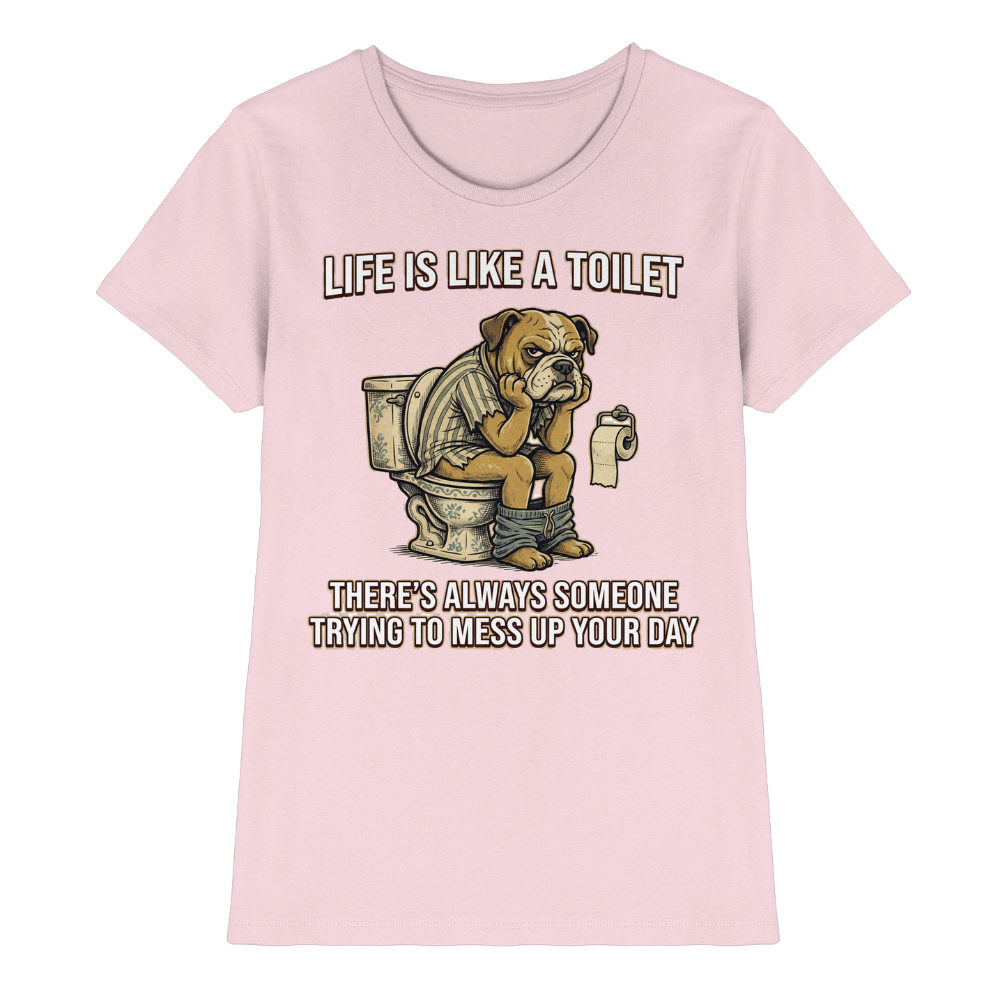 Premium Pfotenpoesie Shirt Life is Like a Toilet