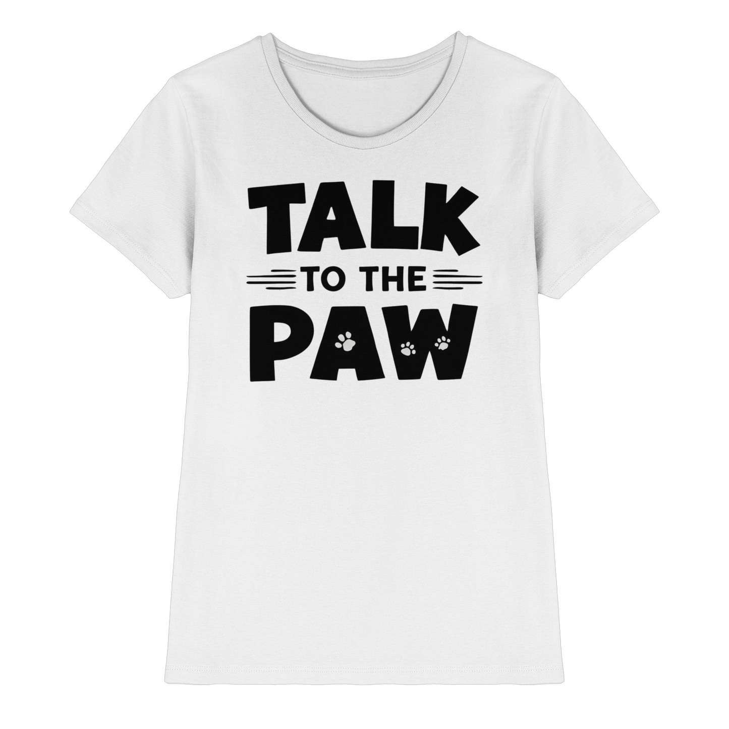 Premium Pfotenpoesie Shirt Talk To The Paw