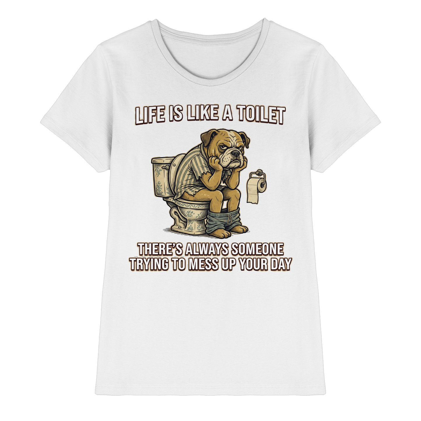 Premium Pfotenpoesie Shirt Life is Like a Toilet