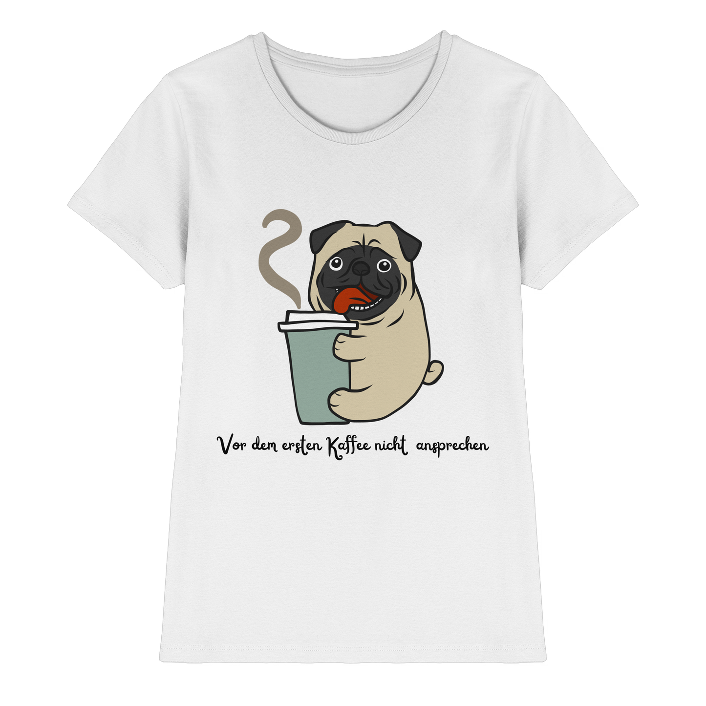 Premium Pfotenpoesie Shirt Vor dem ersten Kaffee  nicht ansprechen
