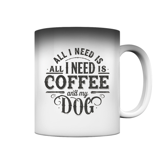All I Need Is Coffee Premium Magic Tasse