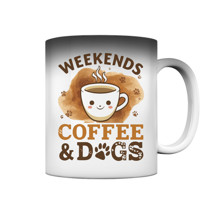 Weekends Coffee & Dogs Premium Magic Tasse