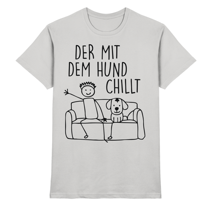 Der mit dem Hund Chillt Premium Herren  Shirt
