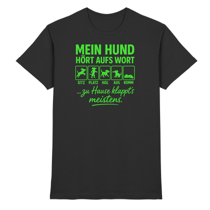 Mein Hund Hört Aufs Wort Premium Unisex Shirt