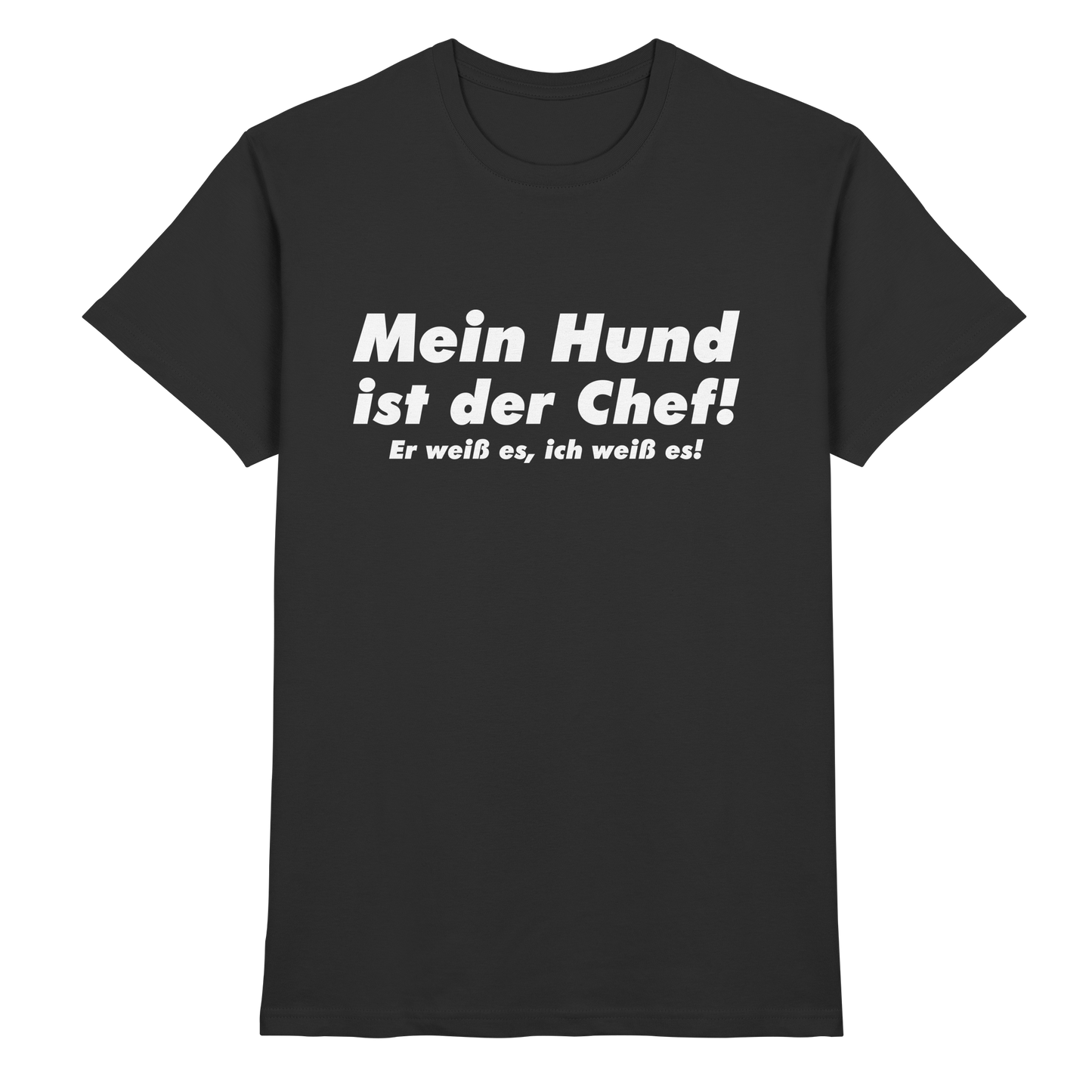 Premium Pfotenpoesie T-Shirt Mein Hund Ist Der Chef