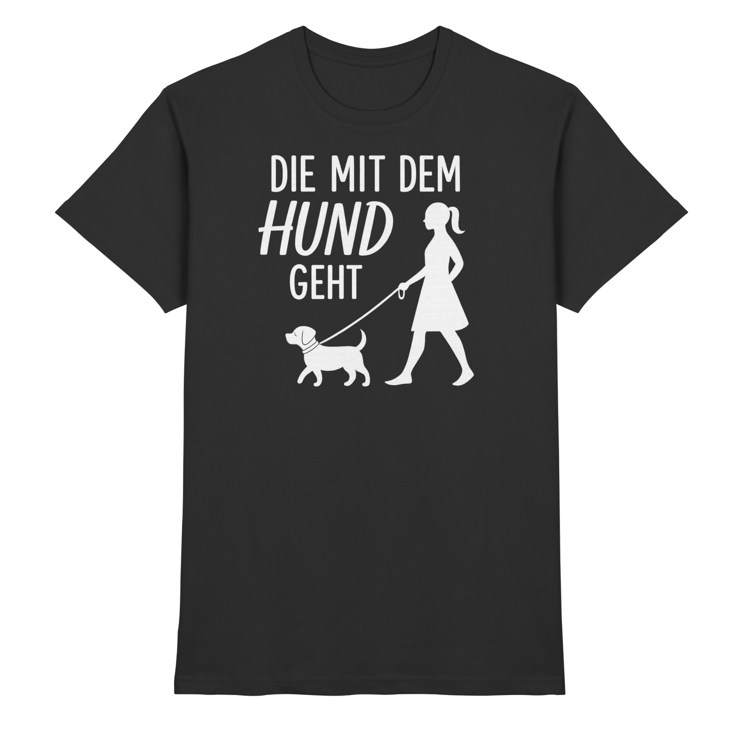 Premium Pfotenpoesie Shirt Die mit dem Hund Geht