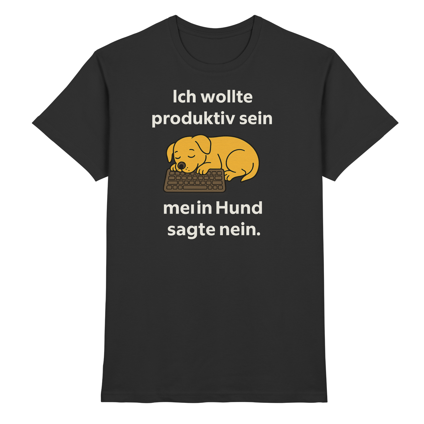 Premium Pfotenpoesie Unisex Shirt Ich wollte produktiv sein
