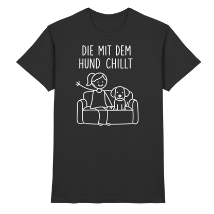 Die Mit Dem Hund Chillt Premium Unisex Shirt Pfotenpoesie