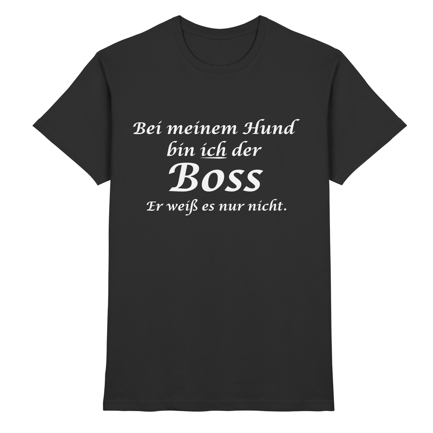 Ich bin der Boss Shirt