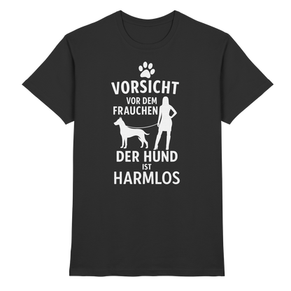 Vorsicht vor dem Frauchen  der Hund ist harmlos Premium Unisex Shirt Pfotenpoesie